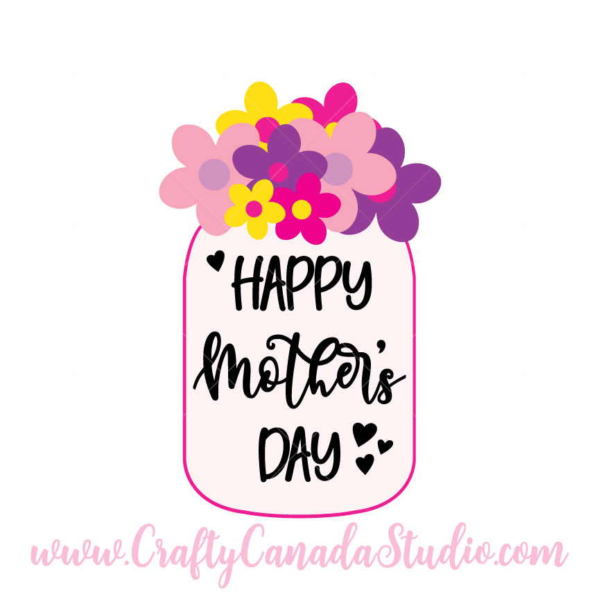 Download Happy Mother's Day Mason Jar SVG : Crafty Canada Studio